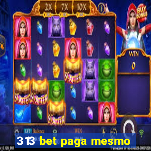 313 bet paga mesmo